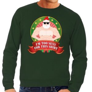 Foute kersttrui groen Im Too Sexy For This Shirt voor heren